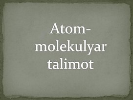 Atom-molekulyar talimot 7-sinf kimyo