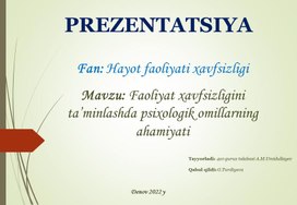 Презентация по дисциплине : "Hayot faoliyati havfsizligi" на тему: "Faoliyat xavfsizligini ta’minlashda psixologik omillarning ahamiyati"