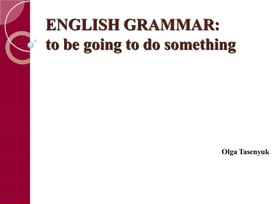 ENGLISH GRAMMAR: to be going to do something