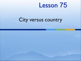 Урок 75. City versus country. 11 класс