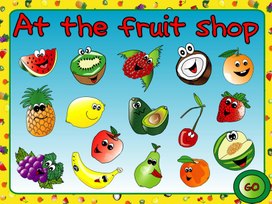 Игра-презентация по английскому языку на тему:"At the fruit shop"