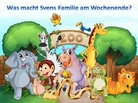 "Was macht Svens Familie am Wochenende?"