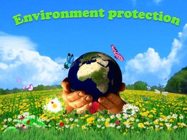 Презентация по английскому языку для учащихся 6 класса на тему "Environment protection"