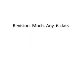 50 Revision. Much. Any. 6 class