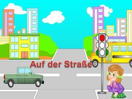 Презентация по немецкому языку "Auf der Straße"