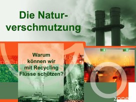 Warum können wir mit Recycling Flüsse schützen?