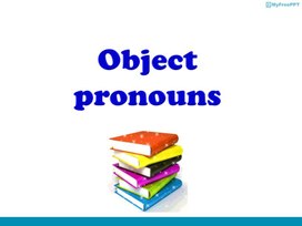 Презентация по английскому языку для учащихся 6 класса "Object pronouns"