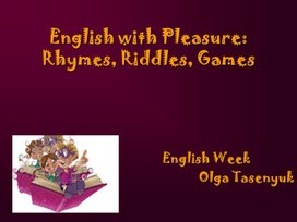 Презентация "English with Pleasure: Rhymes, Riddles, Games"