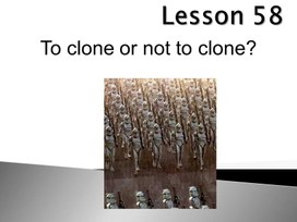 Урок 58. To clone or not to clone. 11 класс