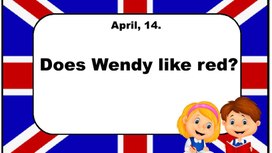 Презентация к уроку "Does Wendy like red?" Кузовлев 2 класс.