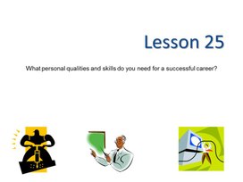 К уроку 25. What personal qualities and skills do you need for a successful career. 11 класс