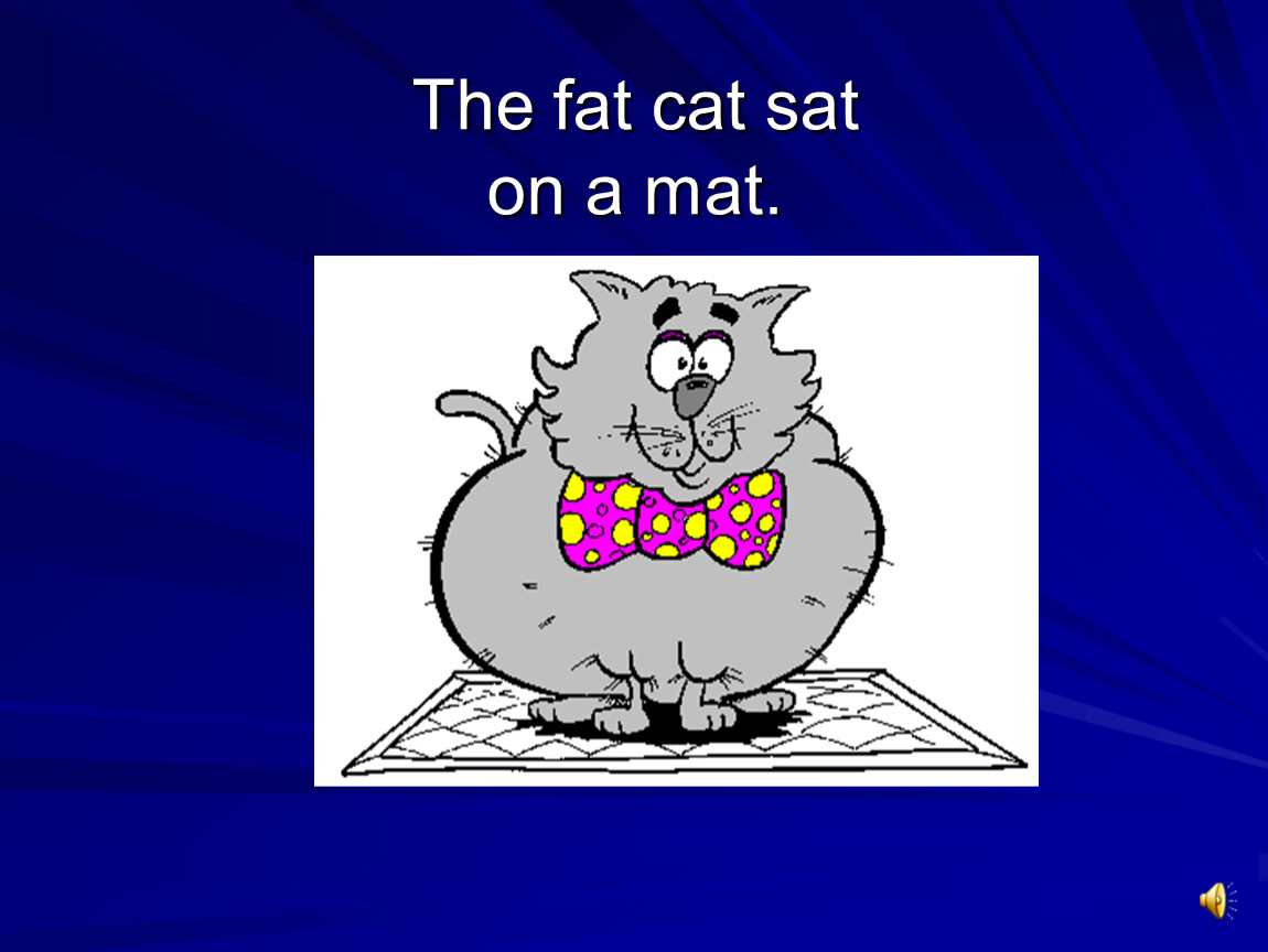 His cat is fat. Картинка a fat Cat sat on a mat. Cat sat on a mat. Fat Cat рисунок. Скороговорка a fat Cat sat on a mat.