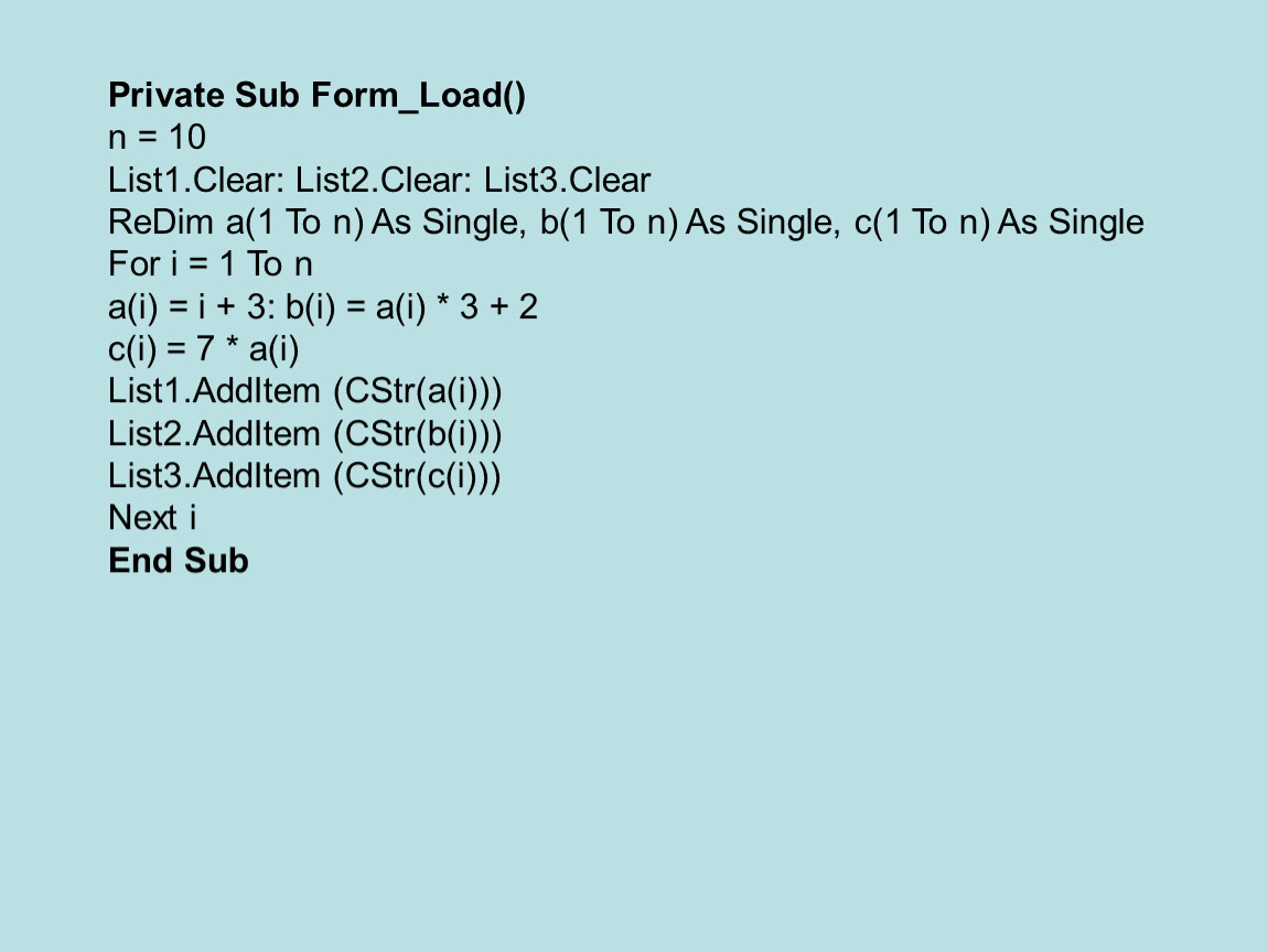 Form load. Private sub. List Cleared. Private sub CMDOK_click() подсвечивает. Dim a a=0 sub foo1() a=a+1 end sub sub foo2() Dim a, i for i=0 to 10 a=i+i next end sub sub main foo1() foo2() msgbox(a) end sub.