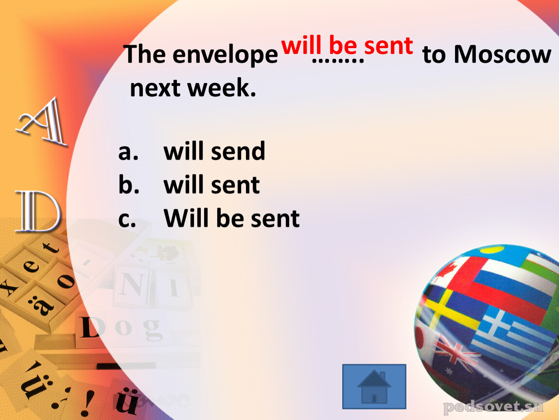 The envelope …….. to