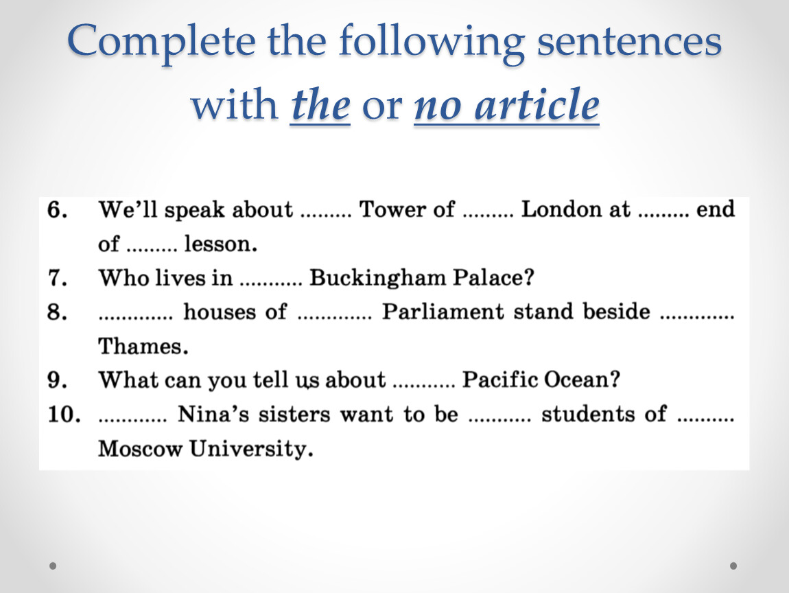 Complete the following sentences with the or no article