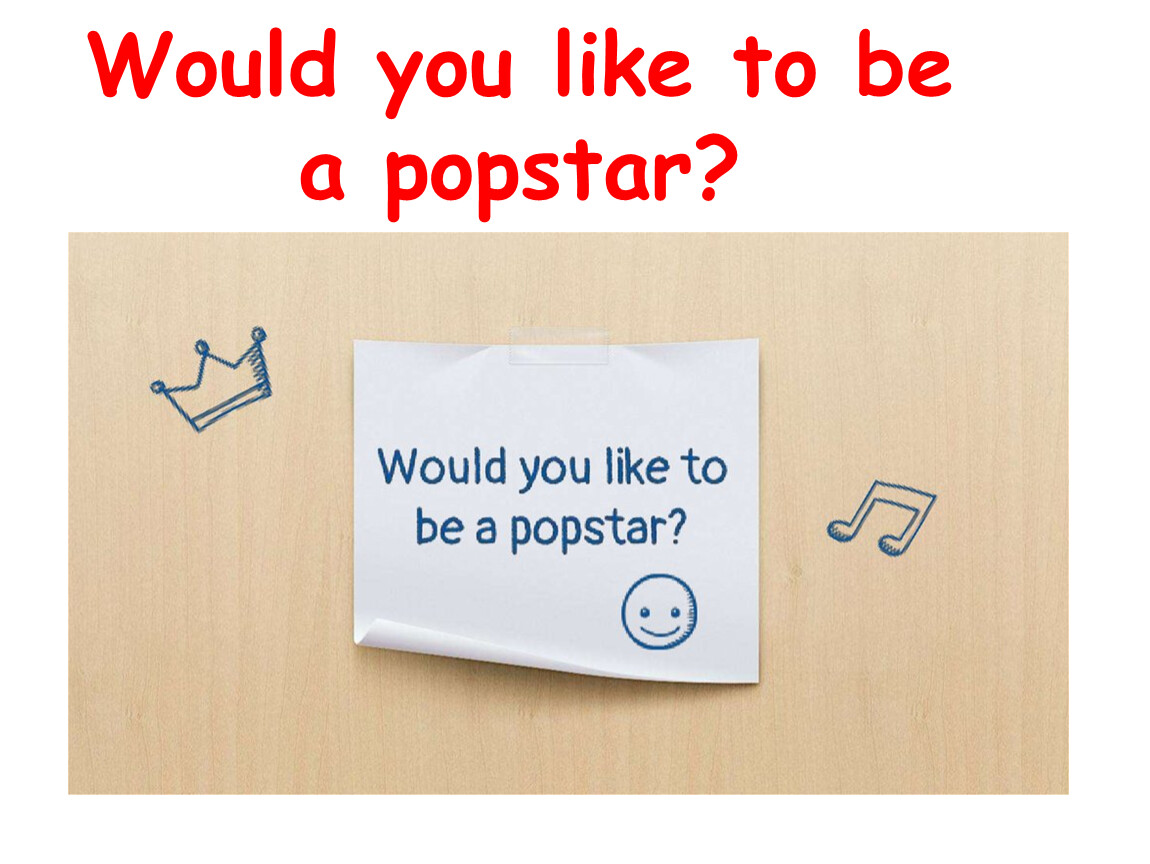 Would you like to be a popstar?