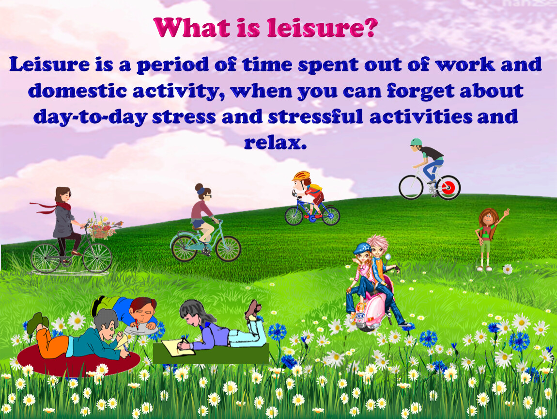 Your leisure time. Leisure презентация. Презентация Leisure activities.