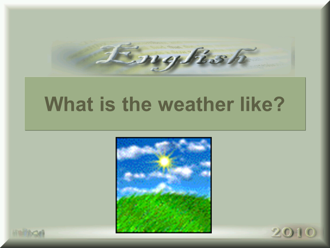 1 what is the weather like today