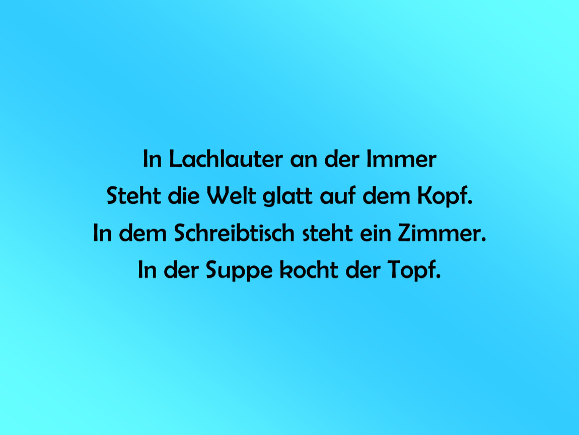 Steht die. Стих на немецком in der Zimmer. Steht. Составьте предложения из слов kocht meine Suppe Mutter am Montag. Что означает слово male dein Zimmer was steht wo in deinem Zimmer.