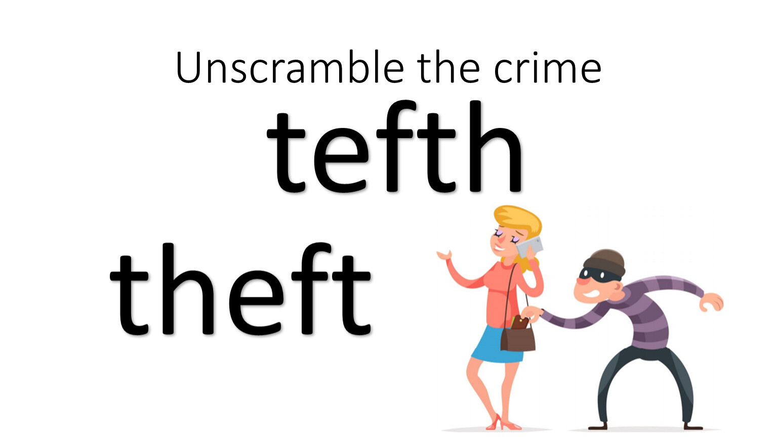 Unscramble the crime tefth theft
