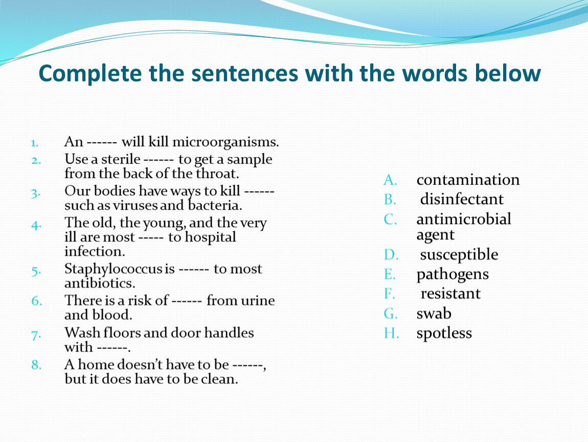 Words below. Complete the sentences with the Words below. Complete the sentences with the Words below an will Kill microorganisms. Complete the sentences with the Words below an will. Fill in the sentences with the Words below.