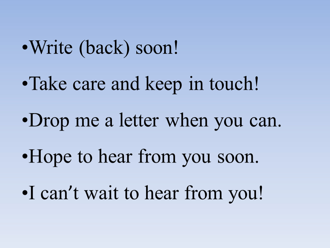 Touch him перевод. Write back soon. Write back soon в письме. Keep in Touch письмо. Write me back soon.