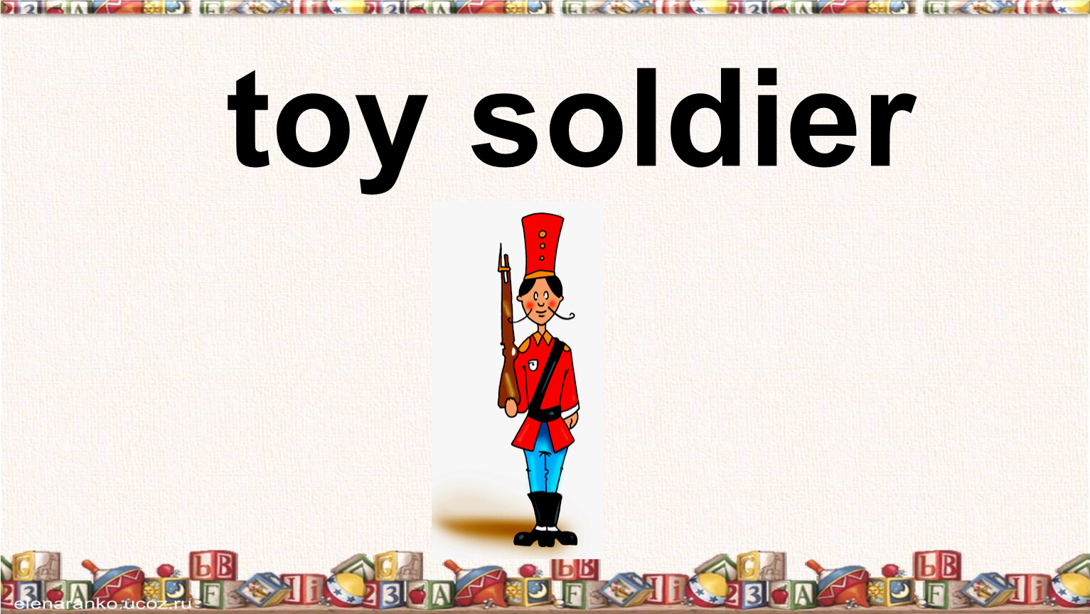 Where s the toy soldier. Toy Soldier перевод. Игрушечный солдатик спотлайт. Toy Soldier спотлайт. Игрушечный солдатик по английскому.