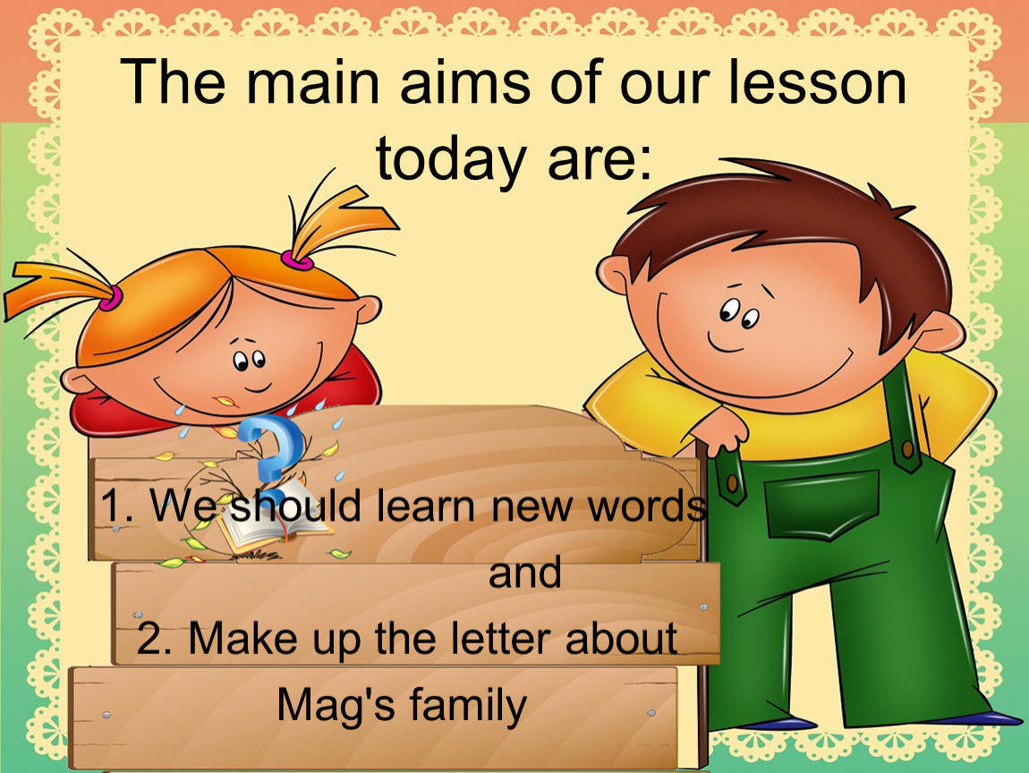 Opening activity. Aims of the Lesson. Today at the Lesson. The topic of the Lesson? На английском. What is Lesson.