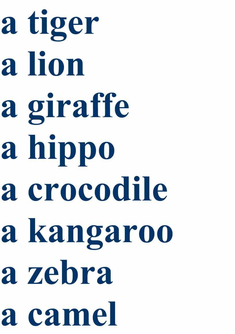 a tiger a lion a giraffe a hippo a crocodile a kangaroo a zebra a camel