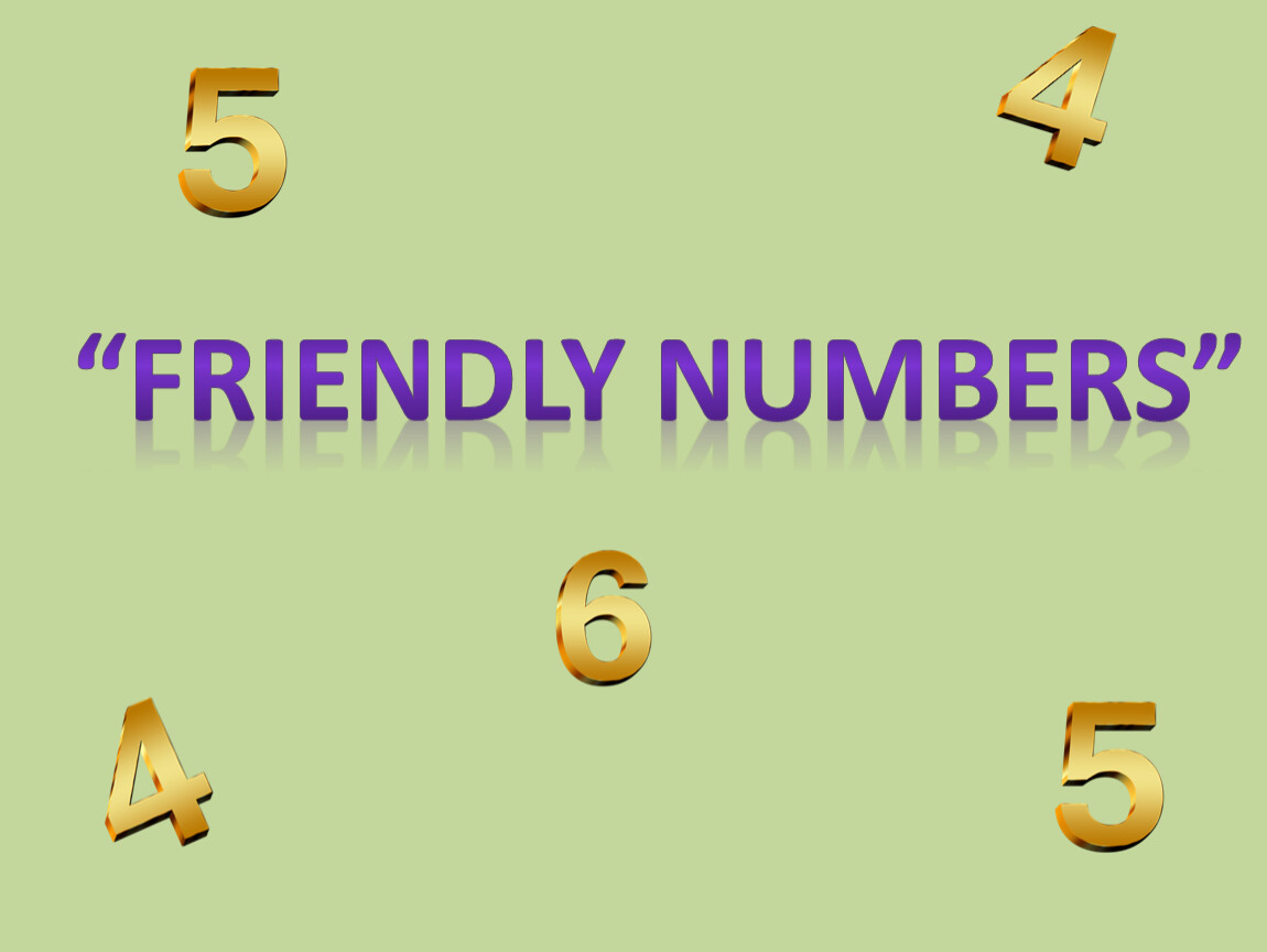 Friend number. Friendly numbers. Numbers friends.