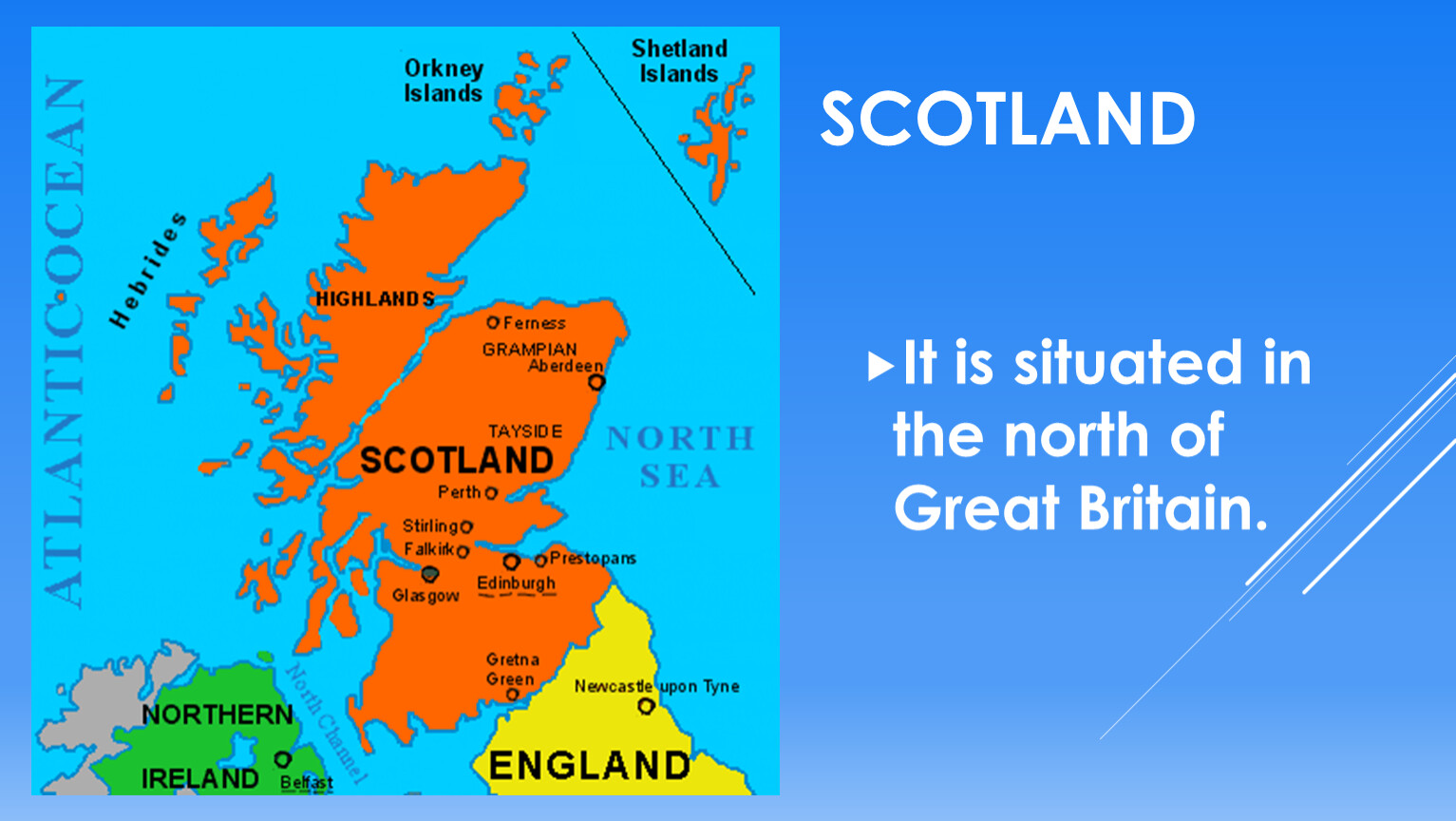 Scotland It is situated in the north of.