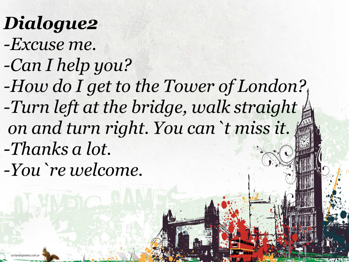 O dialog. Диалог на английском. Диалог про достопримечательности. Диалог про Лондон. Диалог по английскому на тему путешествия.