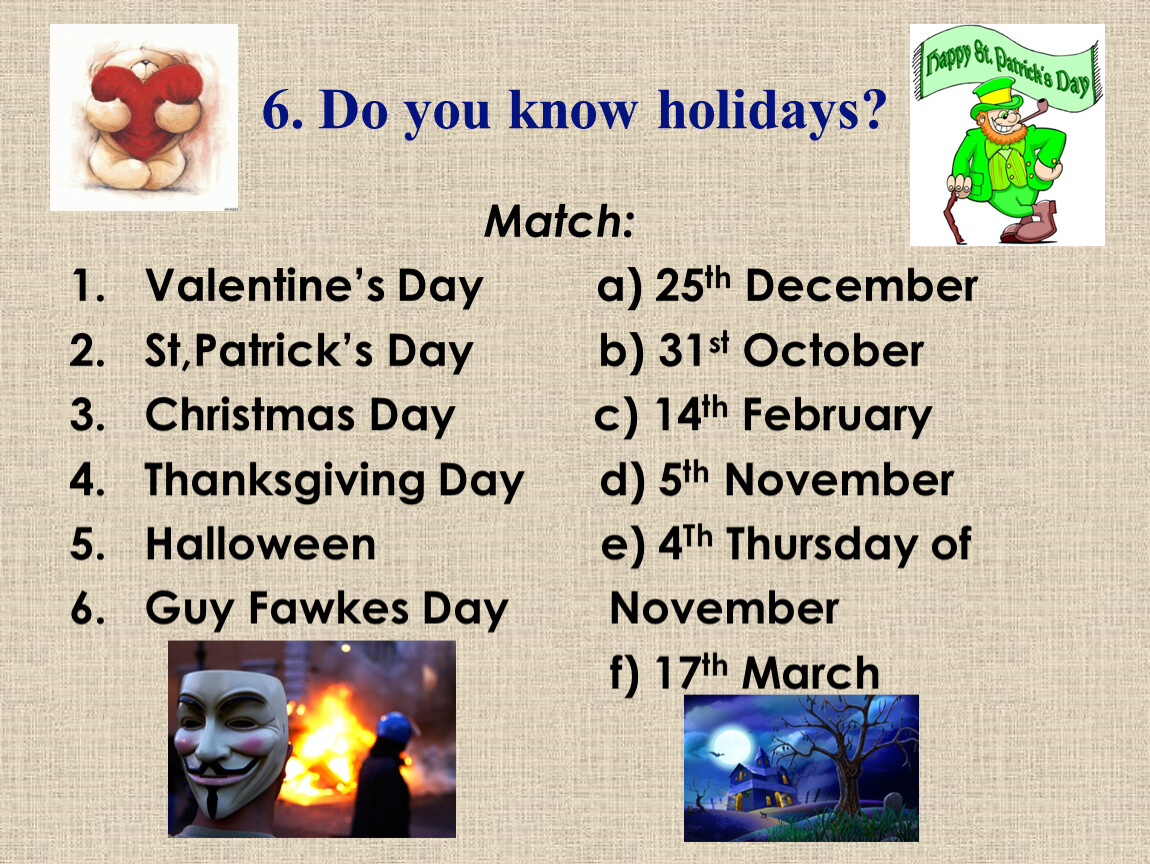 Match the holiday. Match Holidays and Dates. What Holidays do you know. What British Holidays do you know. What Minor Holidays do you know?.