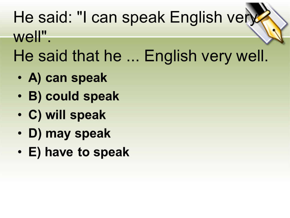 We speak english very well. I speak English косвенная речь. He said в косвенную. I to speak English very well. He speaks.