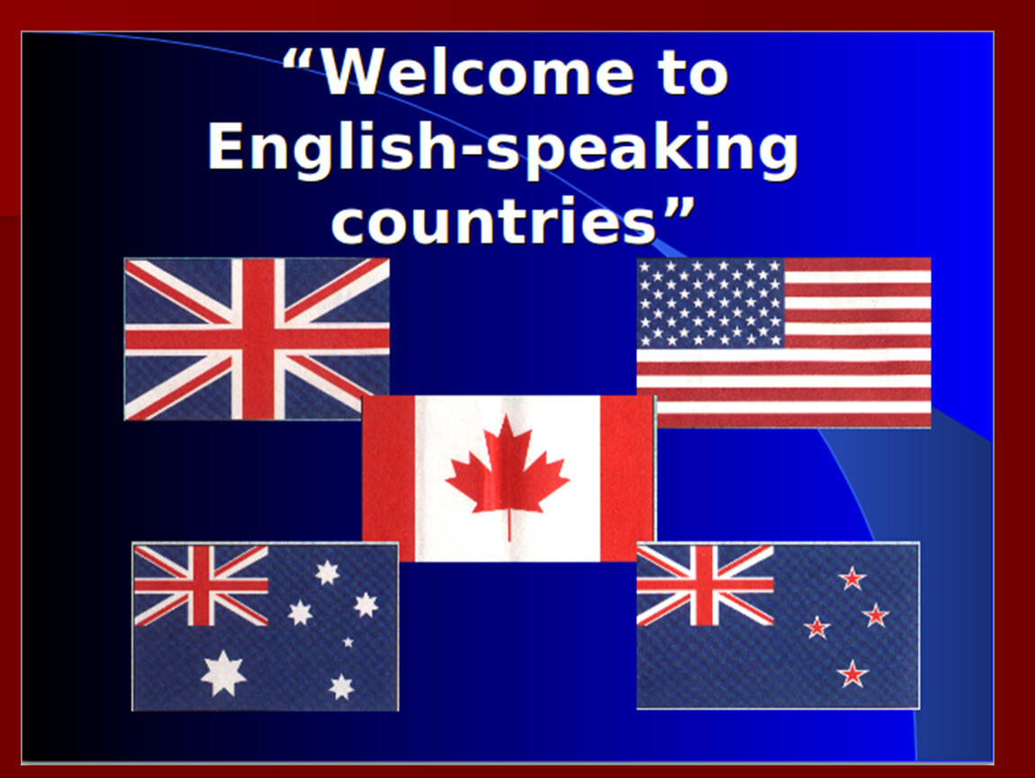 Английский открывает мир. Флаги англоговорящих стран. Путешествия в англоязычные страны. Символы англоговорящих стран.