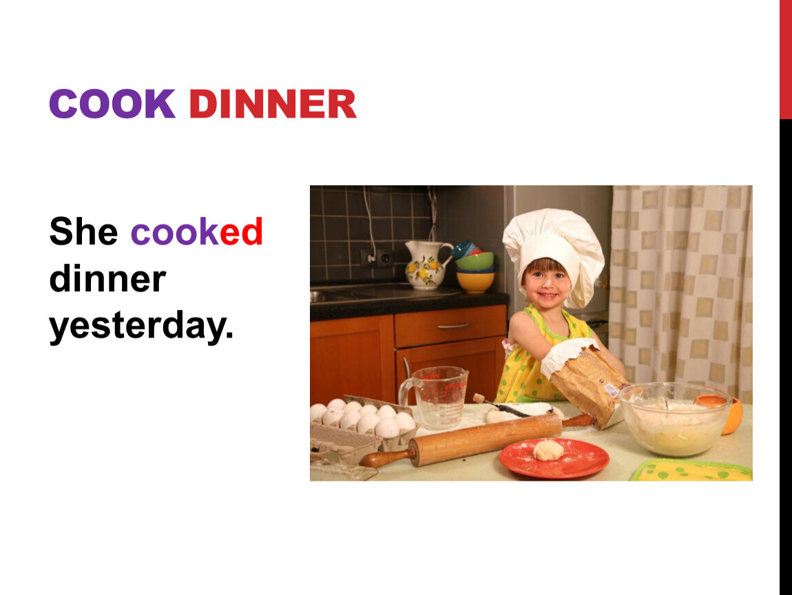 She cooks. Mother yesterday Cook. She _____ dinner yesterday какая слова вставить.