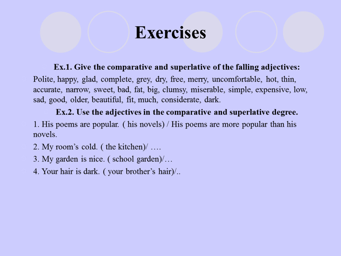 Give the comparative and superlative degrees. Polite Comparative. Give the Comparative and Superlative of the following adjectives polite Happy. Give the Comparative and Superlative of the following adjectives Sad. Give the Comparative and Superlative degrees of the following adjectives good.