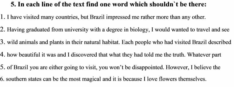 In each line of the text find one word which shouldn`t be there: 1