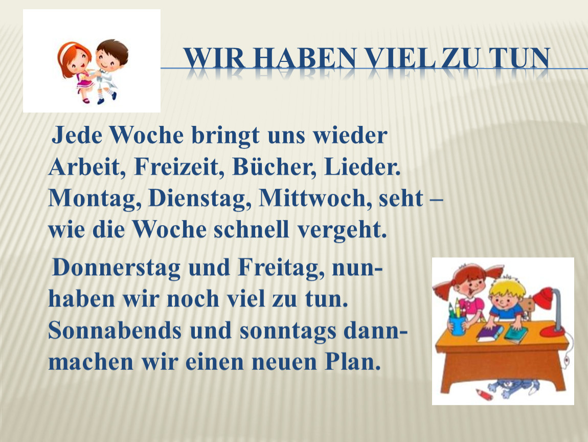 Uns die. Die Woche стихотворение. Jede Woche bringt uns wieder стих. Стихотворение jede Woche bringt. Die Woche стихотворение на немецком.