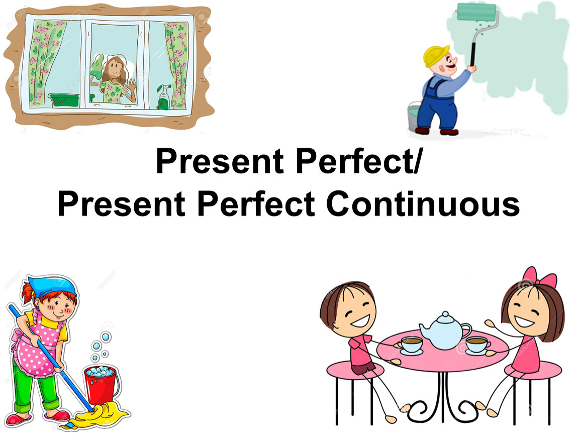 Present perfect continuous презентация 7 класс. Present perfect Continuous. Present perfect Continuous картинки. Present perfect картинки для описания. Present perfect Continuous презентация.