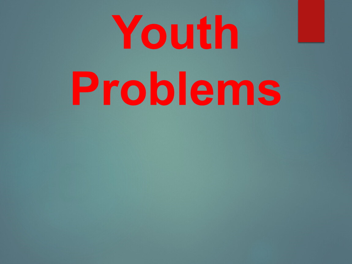 Презентация youth problems