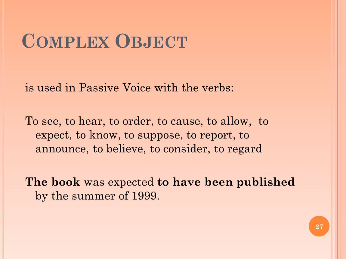 Translate into english using. Complex object Passive. Complex object пассивный залог. Сложное дополнение в пассивном залоге. Комплекс Обджект пассивный залог.