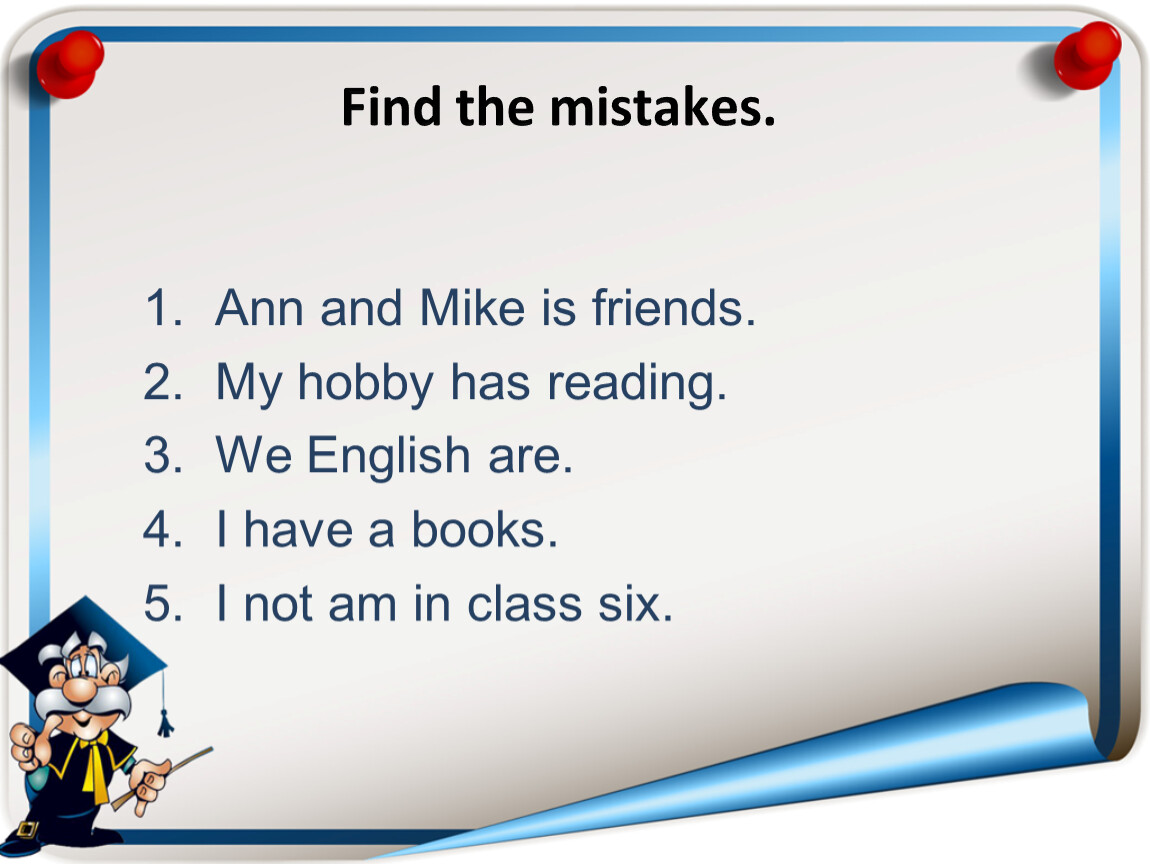 Анн на английском. Find mistakes. Find the mistakes задания. Find mistakes and correct them. Find mistakes 4 класс English.