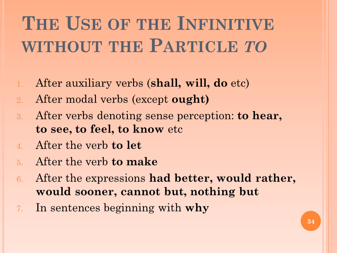 Should инфинитив. The use of the Infinitive without the Particle to.. The use of the Infinitive without the Particle ‘to’ (the bare Infinitive). Use of Infinitive. Инфинитив визаут ту.