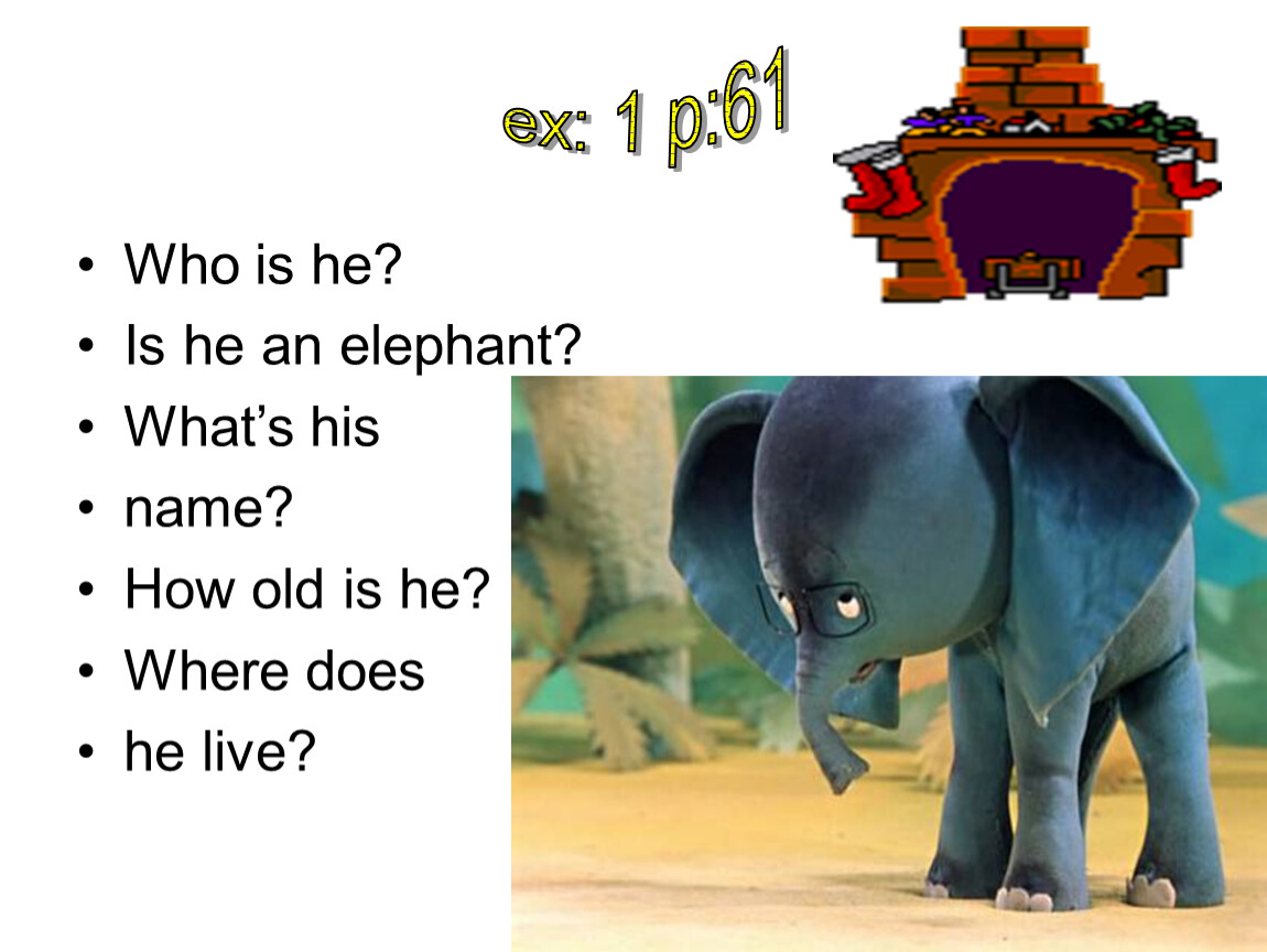 The elephant is mine. He is an Elephant my friend. Elephant перевод. An Elephant почему an. Перевод where an Elephant.