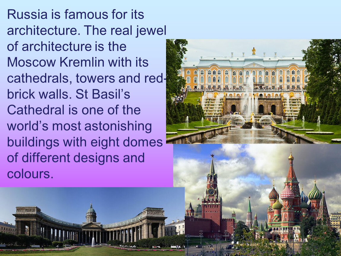 Moscow is famous for its