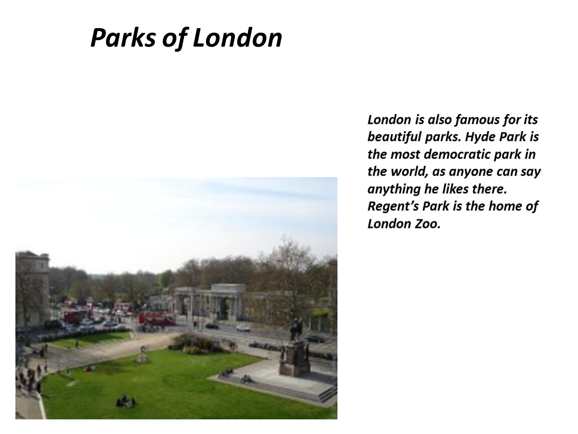 Parks of London London is also famous for its beautiful parks