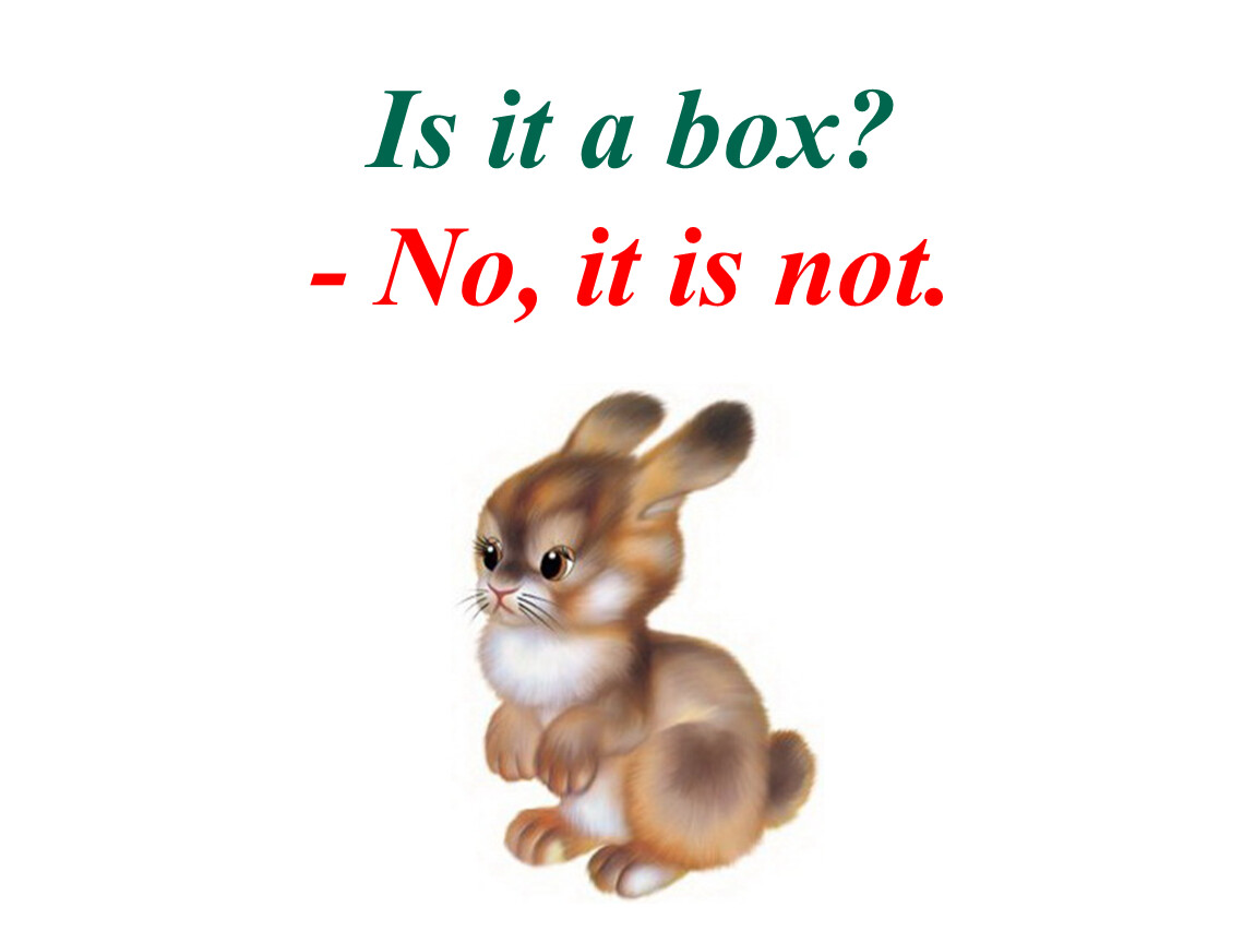 No it isn t. Is it a Box. It is it is not. Ответ на вопрос is it a Box. Is it a Box 2 класс.