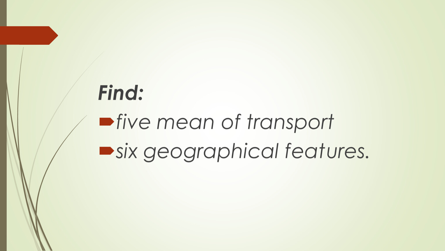 Feature meaning. Geographical features. Spotlight 8 Test means of transport.