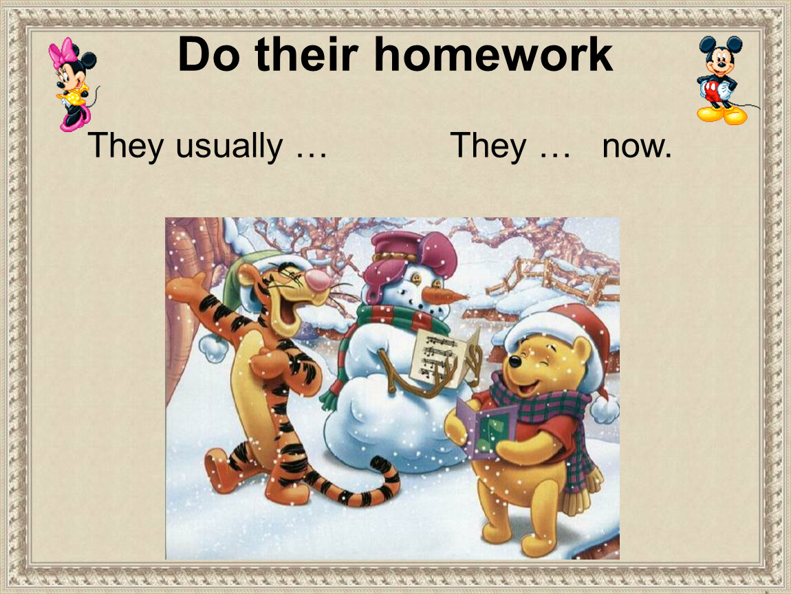 They their homework now